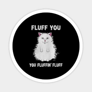 fluff you you fluffin_fluff Magnet